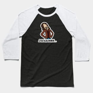 DEEAAANNN... Baseball T-Shirt